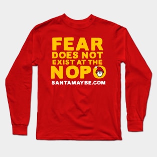 Fear Does Not Exist at the NOPO Long Sleeve T-Shirt